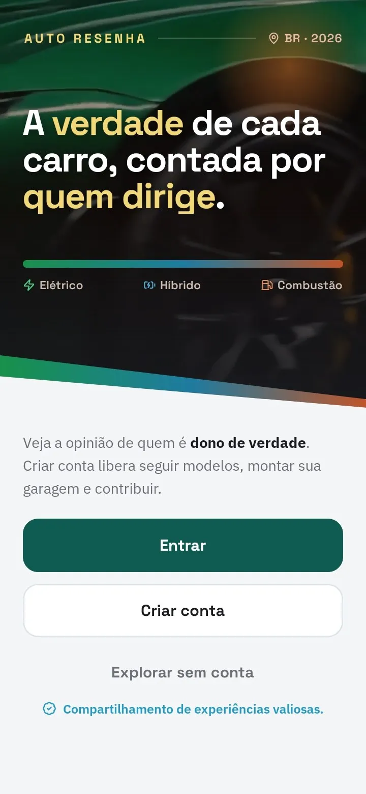 Tela de abertura do app Auto Resenha: a manchete sobre a verdade de cada carro contada por quem dirige, a faixa de motorizações e os botões de entrar e criar conta.