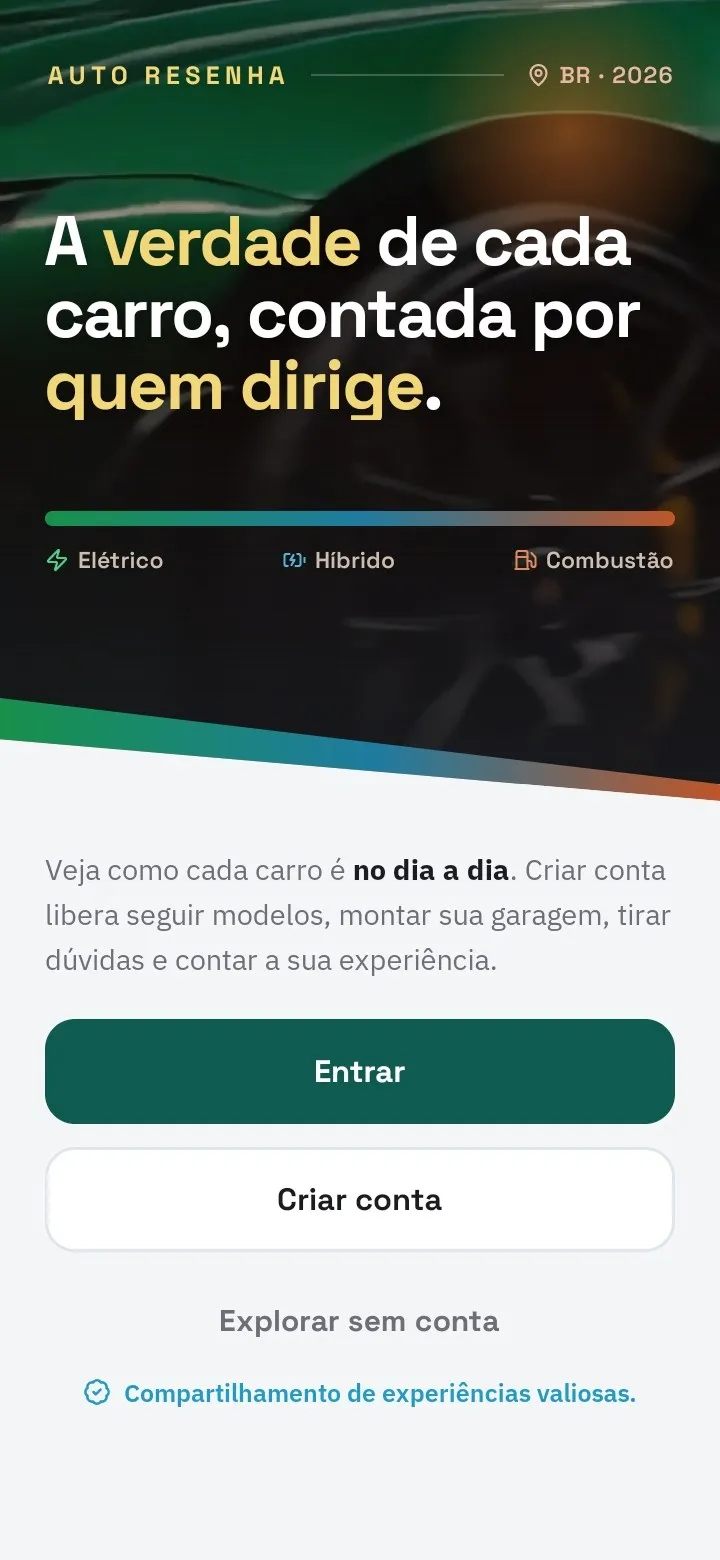 Tela de abertura do app Auto Resenha: a manchete sobre a verdade de cada carro contada por quem dirige, a faixa de motorizações e os botões de entrar e criar conta.
